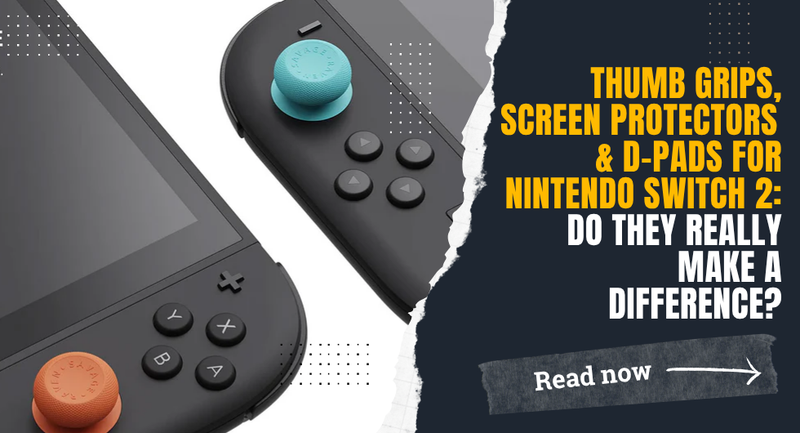 Thumb Grips, Screen Protectors & D-Pads for Nintendo Switch 2: Do They Really Make a Difference?