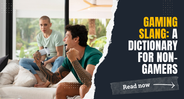 Gaming Slang: A Dictionary for Non-Gamers