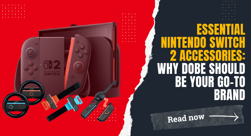 Essential Nintendo Switch 2 Accessories: Why DOBE Should Be Your Go-To Brand
