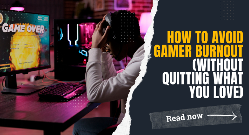 How to Avoid Gamer Burnout (Without Quitting What You Love)