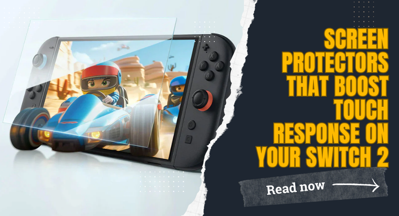 Screen Protectors That Boost Touch Response on Your Switch 2