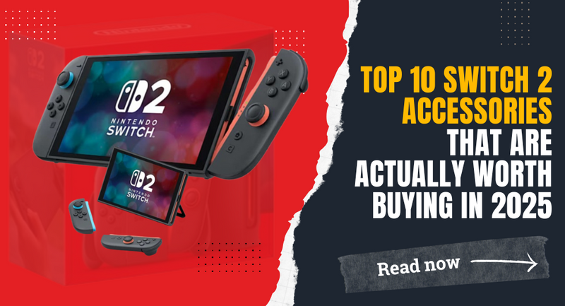 Top 10 Switch 2 Accessories That Are Actually Worth Buying in 2025