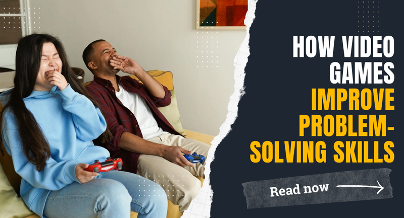 How Video Games Improve Problem-Solving Skills