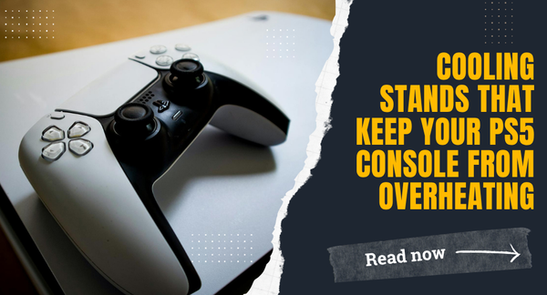 Cooling Stands That Keep Your PS5 Console from Overheating