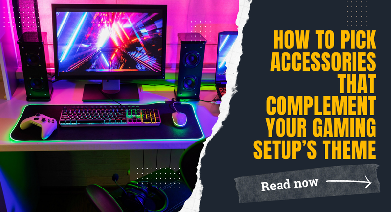 How to Pick Accessories That Complement Your Gaming Setup’s Theme