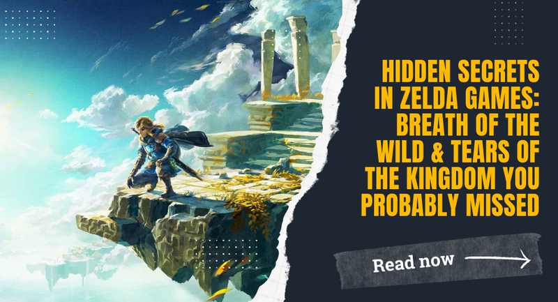 Hidden Secrets in Zelda Games: Breath of the Wild & Tears of the Kingdom You Probably Missed