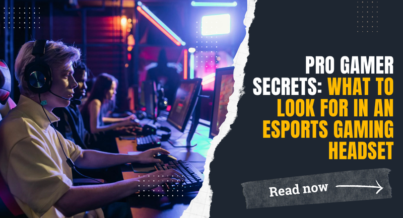 Pro Gamer Look Pro Gamer Secrets: What to Look for in an Esports Gaming Headset – GAMORY