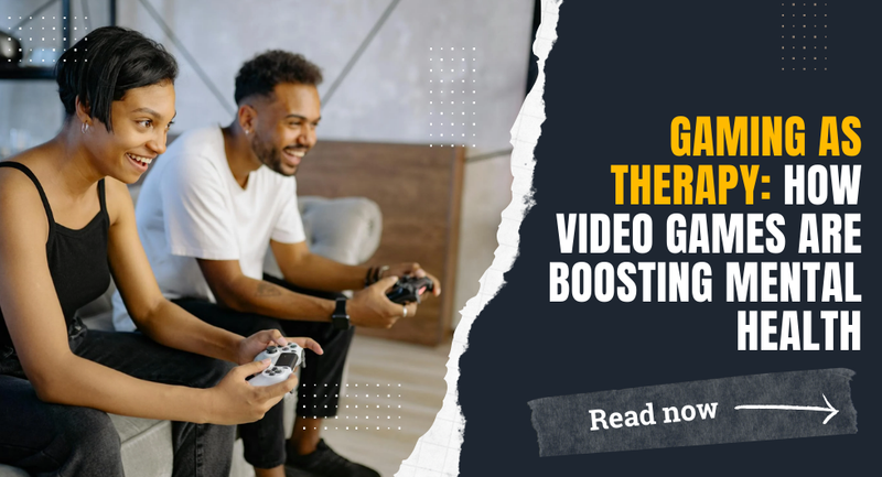 Gaming as Therapy: How Video Games Are Boosting Mental Health